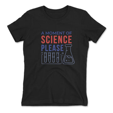 A Moment Of Science Please Womens T-Shirt in Black color